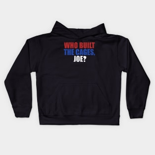 Who Built The Cages Joe Kids Hoodie